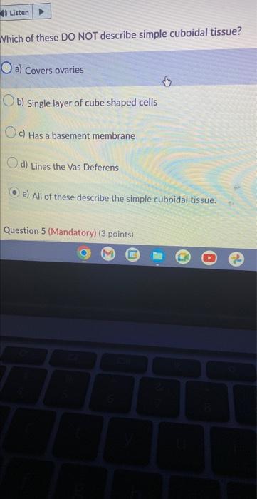Listen Which Of These Do Not Describe Simple Cuboidal Tissue Oa Covers Ovaries Ob Single Layer Of Cube Shaped Cells C 1