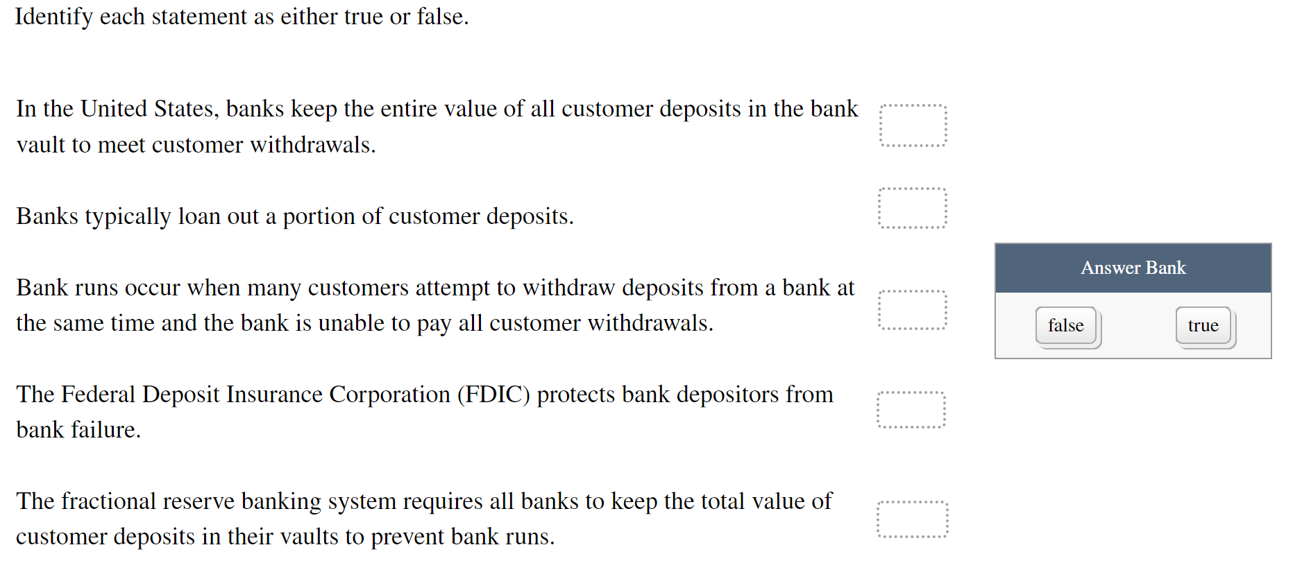 Identify Each Statement As Either True Or False In The United States Banks Keep The Entire Value Of All Customer Depos 1