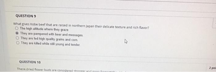 Question 9 What Gives Kobe Beef That Are Raised In Northern Japan Their Delicate Texture And Rich Flavor O The High Alt 1