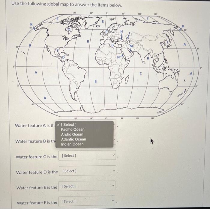 Use The Following Global Map To Answer The Items Below A A 120 120 Water Feature A Is The Select Pacific Ocean Arcti 1