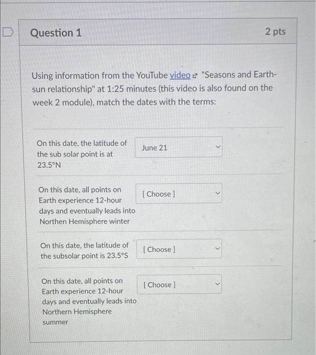 Question 1 Using Information From The Youtube Video Seasons And Earth Sun Relationship At 1 25 Minutes This Video Is 1