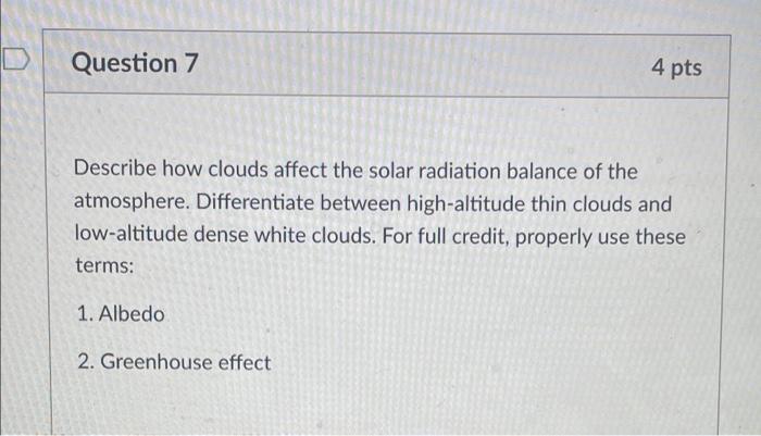 Question 7 Describe How Clouds Affect The Solar Radiation Balance Of The Atmosphere Differentiate Between High Altitude 1