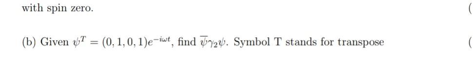 With Spin Zero B Given T 0 1 0 1 E It Find 2 Symbol T Stands For Transpose 1