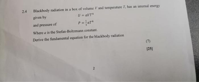 2 4 Blackbody Radiation In A Box Of Volume Vand Temperature T Has An Internal Energy Given By U Avt And Pressure Of 1