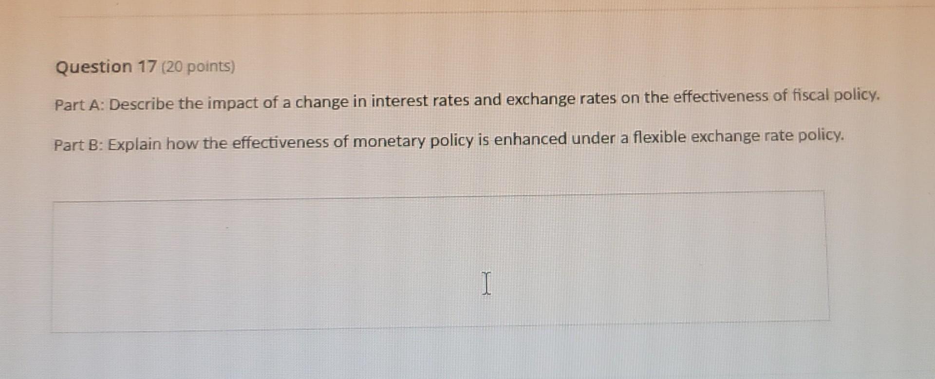 Question 17 20 Points Part A Describe The Impact Of A Change In Interest Rates And Exchange Rates On The Effectivenes 1
