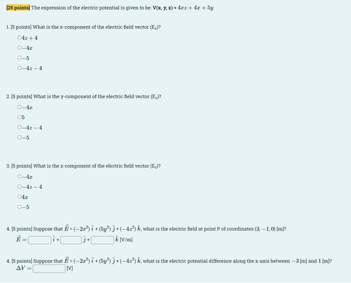 25 Points The Expression Of The Electric Potential Is Given To Be V X Y Z 4xz 4x 5y 1 5 Points What Is Th 1