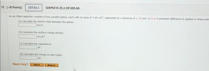 12 8 Points Details Serpse 10 25 2 Op 005 Mi An Air Filled Capacitor Consists Of Two Parallel Plates Each With An 1