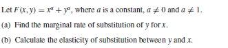 Let F X Y X Yo Where A Is A Constant A 0 And A 1 A Find The Marginal Rate Of Substitution Of Y Forx B Ca 1
