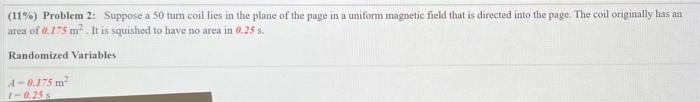 11 Problem 2 Suppose A 50 Turn Coil Lies In The Plane Of The Page In A Uniform Magnetic Field That Is Directed Into 1