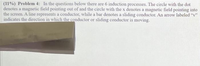 11 Problem 4 In The Questions Below There Are 6 Induction Processes The Circle With The Dot Denotes A Magnetic Fiel 1