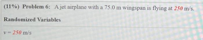 11 Problem 6 A Jet Airplane With A 75 0 M Wingspan Is Flying At 250 M S Randomized Variables V 250 M S What Emf 1
