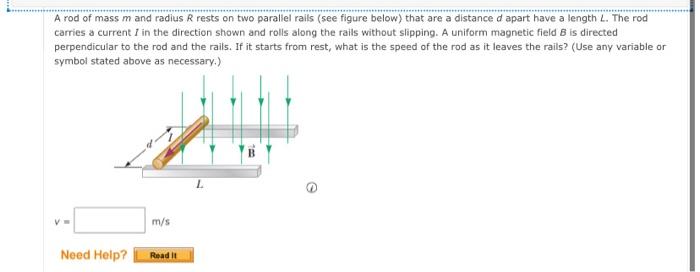 A Rod Of Mass M And Radius R Rests On Two Parallel Rails See Figure Below That Are A Distance D Apart Have A Length L 1