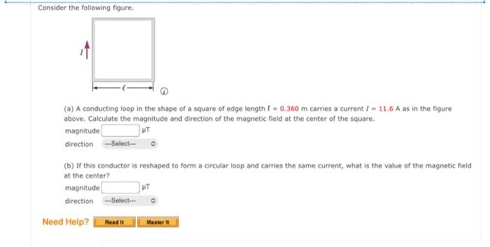 Consider The Following Figure A A Conducting Loop In The Shape Of A Square Of Edge Length 0 360 M Carries A Current 1