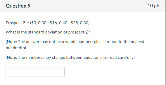 Question 9 10 Pts Prospect Z 3 0 30 16 0 40 25 0 30 What Is The Standard Deviation Of Prospect Z Note The 1