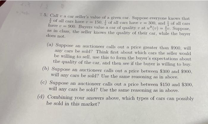 150 75 Call U A Car Seller S Value Of A Given Car Suppose Everyone Knows That Of All Cars Have V Of All Cars Have V 1