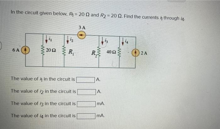 In The Circuit Given Below R 20 Q And R 20 02 Find The Currents Through 14 6 A Www 2012 Www I R The Value Of In 1