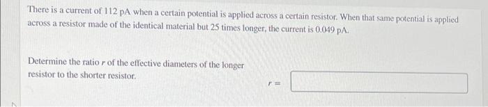 There Is A Current Of 112 Pa When A Certain Potential Is Applied Across A Certain Resistor When That Same Potential Is 1