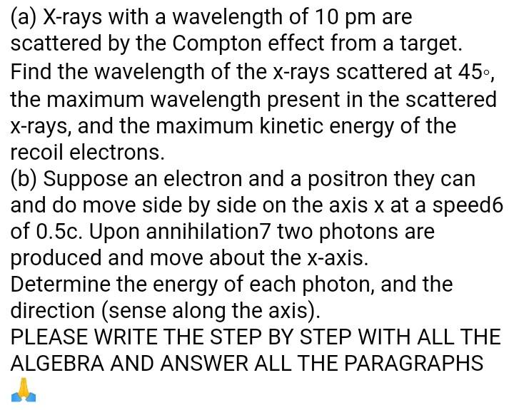 A X Rays With A Wavelength Of 10 Pm Are Scattered By The Compton Effect From A Target Find The Wavelength Of The X Ra 1