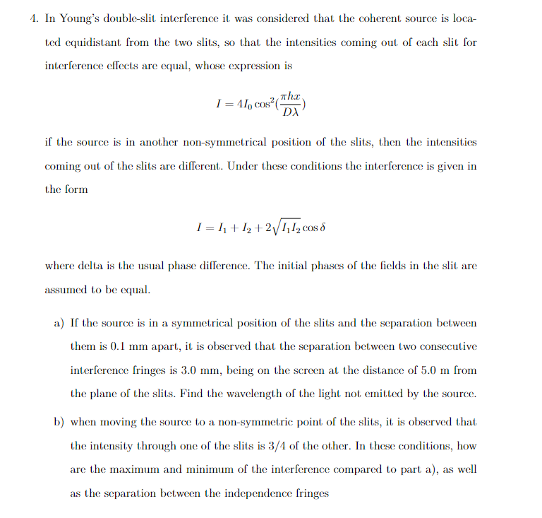 4 In Young S Double Slit Interference It Was Considered That The Coherent Source Is Loca Ted Equidistant From The Two 1