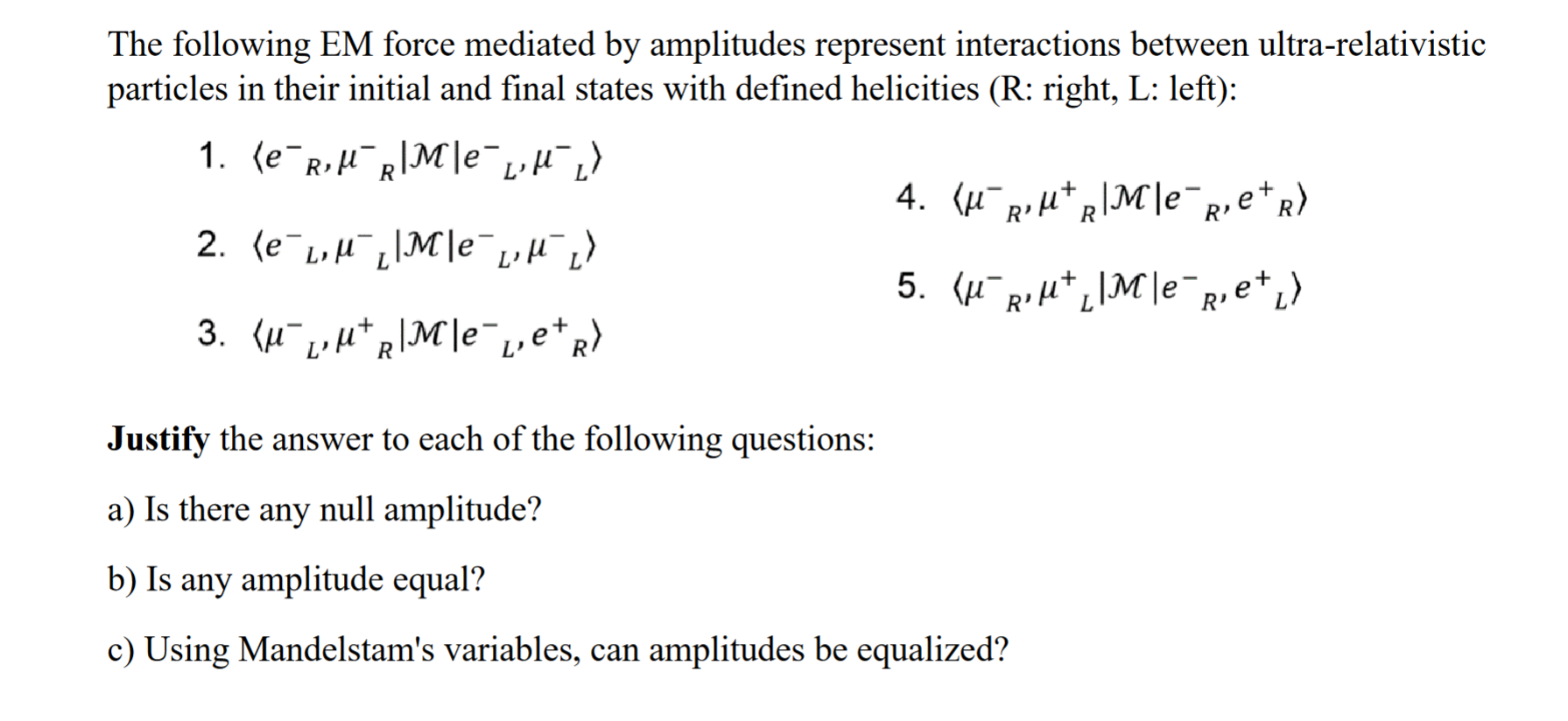 The Following Em Force Mediated By Amplitudes Represent Interactions Between Ultra Relativistic Particles In Their Initi 1