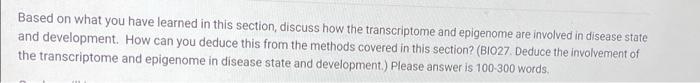 Based On What You Have Learned In This Section Discuss How The Transcriptome And Epigenome Are Involved In Disease Stat 1