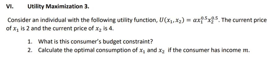 Vi Utility Maximization 3 Consider An Individual With The Following Utility Function U X1 X2 Ax2 5x2 5 The Curr 1