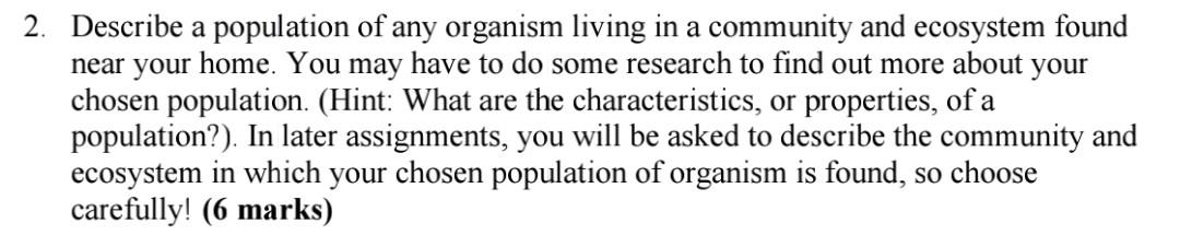 2 Describe A Population Of Any Organism Living In A Community And Ecosystem Found Near Your Home You May Have To Do So 1