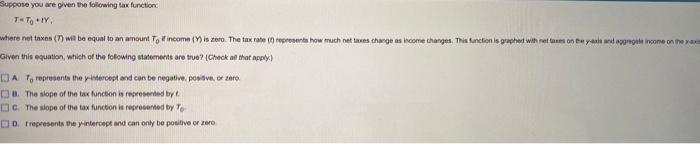 Suppose You Are Given The Following Tax Function T Torv Where Not Taxes T Wl Be Equal To An Amount Of Income Y Is Ze 1