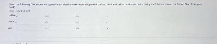 Given The Following Sequence Of Dna What Would Be The Corresponding Bases As Would Occur During Complementary Base Pai 2