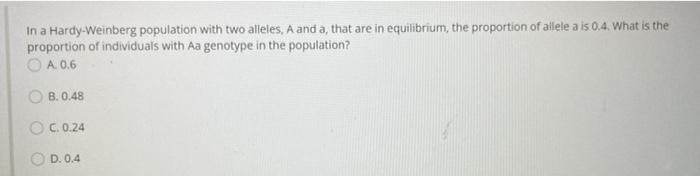 In The Hardy Weinberg Equation P Q 1 What Are P And Q Representing A The Frequency Of Different Individuals In A 3