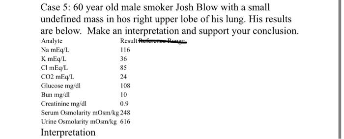 Case 5 60 Year Old Male Smoker Josh Blow With A Small Undefined Mass In Hos Right Upper Lobe Of His Lung His Results A 1