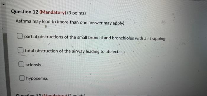 Question 12 Mandatory 3 Points Asthma May Lead To More Than One Answer May Apply Partial Obstructions Of The Small 1