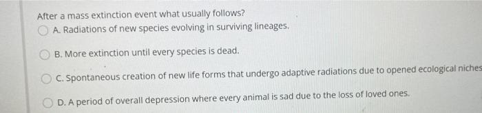 After A Mass Extinction Event What Usually Follows A Radiations Of New Species Evolving In Surviving Lineages B More 1