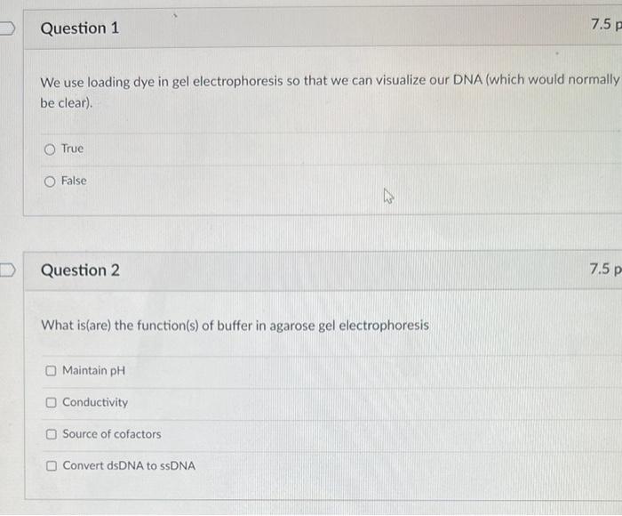 Question 1 We Use Loading Dye In Gel Electrophoresis So That We Can Visualize Our Dna Which Would Normally Be Clear T 1