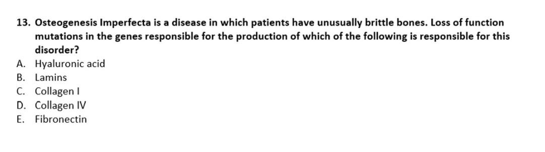13 Osteogenesis Imperfecta Is A Disease In Which Patients Have Unusually Brittle Bones Loss Of Function Mutations In T 1