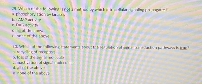 29 Which Of The Following Is Not A Method By Which Intracellular Signaling Propagates A Phosphorylation By Kinases B 1
