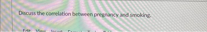 Discuss The Correlation Between Pregnancy And Smoking Frit View Incort 1