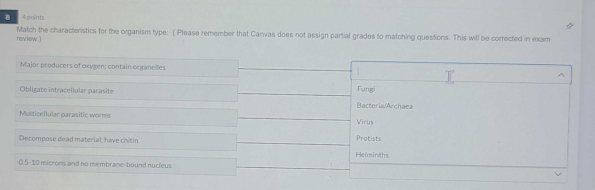 8 4 Points Match The Characteristics For The Organism Type Please Remember That Canvas Does Not Assign Partial Grades 1
