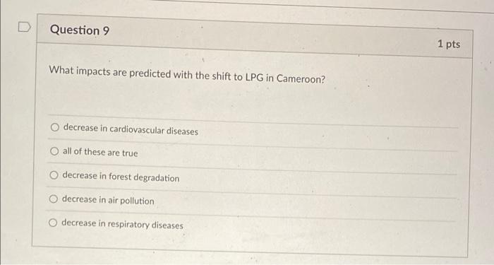 Question 9 What Impacts Are Predicted With The Shift To Lpg In Cameroon Decrease In Cardiovascular Diseases O All Of Th 1