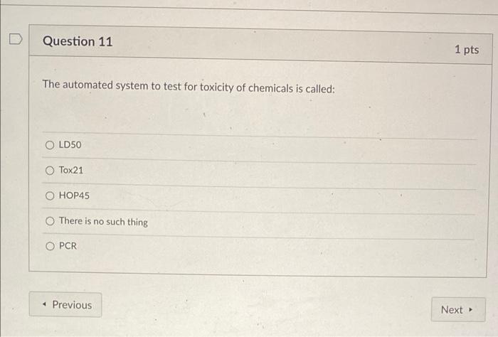 Question 11 The Automated System To Test For Toxicity Of Chemicals Is Called Old50 O Tox21 O Hop45 There Is No Such Thi 1