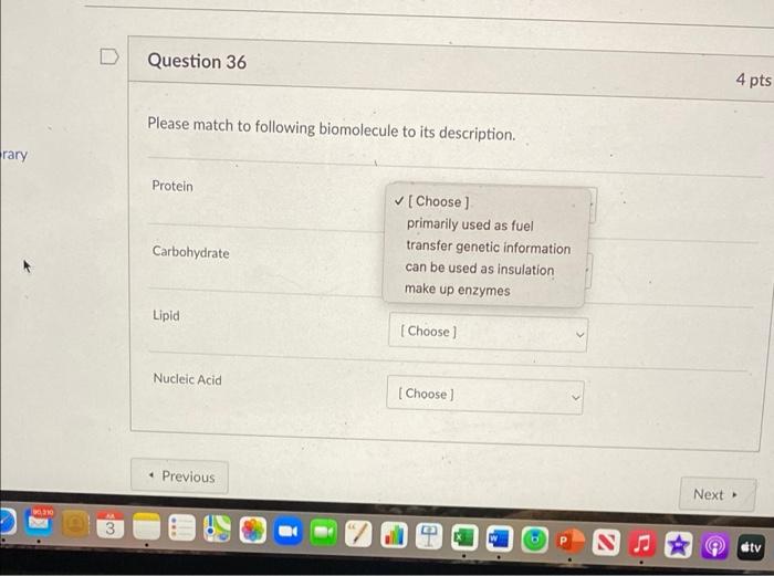Rary 0310 3 Question 36 Please Match To Following Biomolecule To Its Description Protein Carbohydrate Lipid Nucleic Aci 1