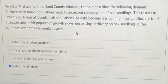 Select All That Apply In The Sand County Almanac Leopold Describes The Following Dynamic An Increase In Rabbit Popula 1