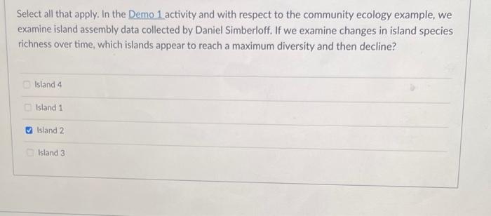 Select All That Apply In The Demo 1 Activity And With Respect To The Community Ecology Example We Examine Island Assem 1