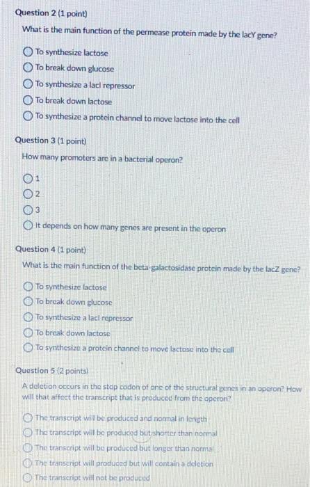 Question 2 1 Point What Is The Main Function Of The Permease Protein Made By The Lacy Gene O To Synthesize Lactose To 1