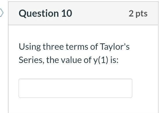Question 6 2 Pts Given That Dy 1 Xy Dc Y 0 2 With A Step H 1 Solve Questions 6 To 10 Based On D E Methods 5