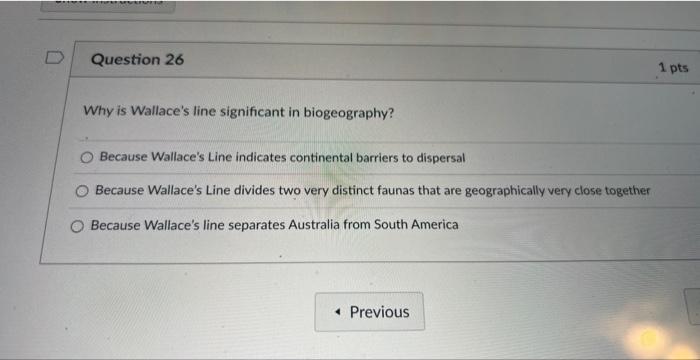 Question 26 Why Is Wallace S Line Significant In Biogeography Because Wallace S Line Indicates Continental Barriers To 1
