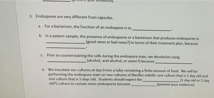 Vidence 3 Endospores Are Very Different From Capsules A For A Bacterium The Function Of An Endospore Is To B In A 1