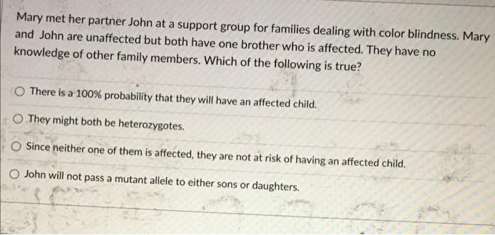 Mary Met Her Partner John At A Support Group For Families Dealing With Color Blindness Mary And John Are Unaffected But 1