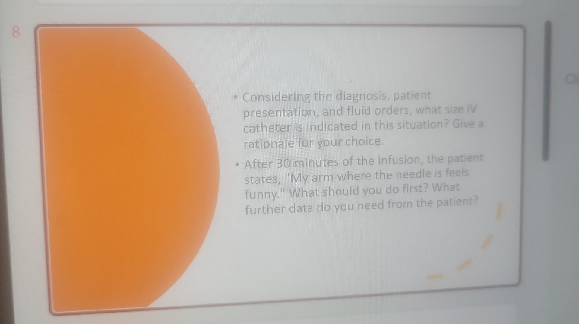 8 Considering The Diagnosis Patient Presentation And Fluid Orders What Size Iv Catheter Is Indicated In This Situat 1