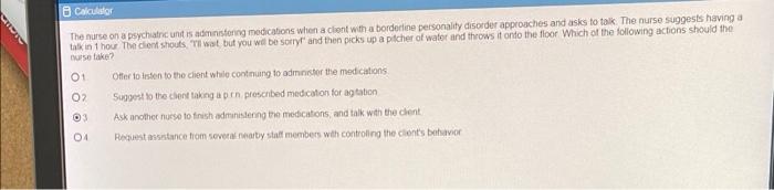 8 Calculator The Nurse On A Psychiatric Unit Is Administering Medications When A Client With A Borderline Personality Di 2
